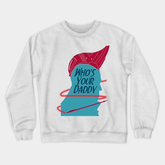 Daddy Crewneck Sweatshirt by aliciahasthephonebox